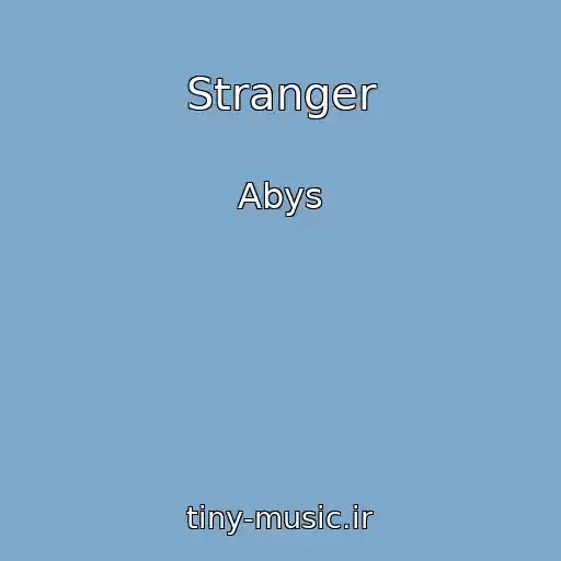 کاور آهنگ Stranger از Abys
