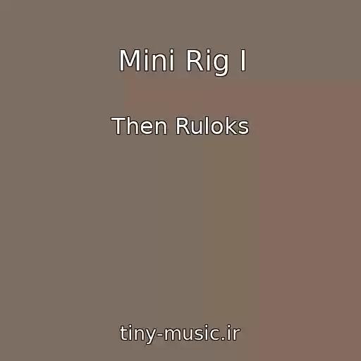 کاور آهنگ Mini Rig I از Then Ruloks