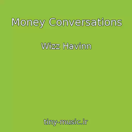 کاور آهنگ Money Conversations از Wizz Havinn