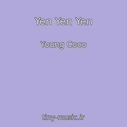 کاور آهنگ Yen Yen Yen از Young Coco