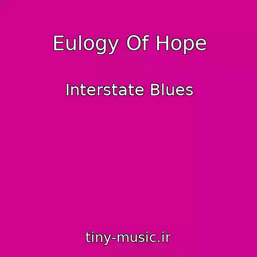کاور آهنگ Eulogy Of Hope از Interstate Blues