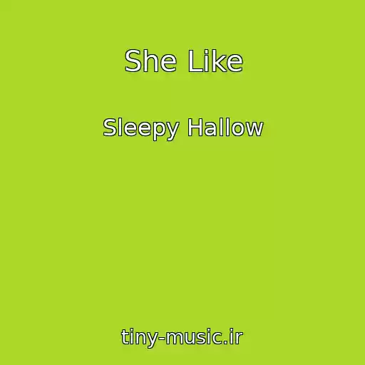 کاور آهنگ She Like از Sleepy Hallow