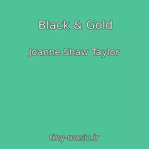 کاور آهنگ Black & Gold از Joanne Shaw Taylor