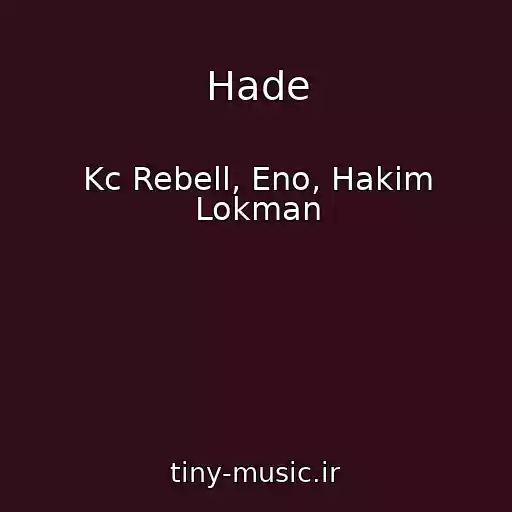 کاور آهنگ Hade از Kc Rebell, Eno, Hakim Lokman