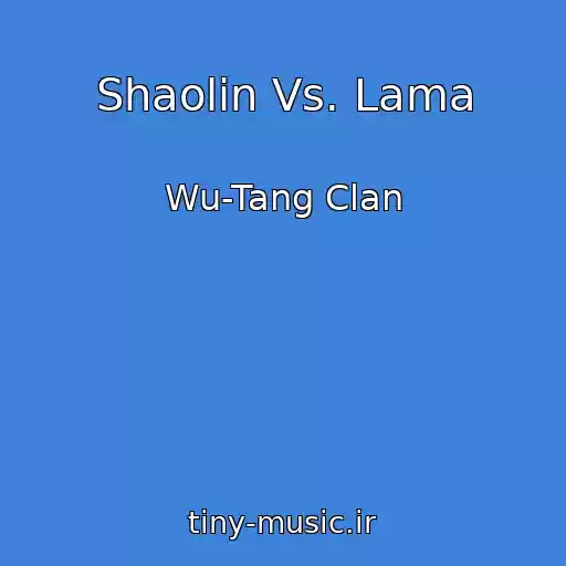 کاور آهنگ Shaolin Vs. Lama از Wu-Tang Clan