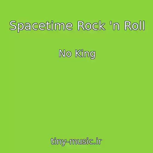کاور آهنگ Spacetime Rock 'n Roll از No King