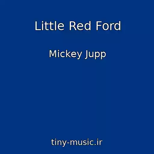 کاور آهنگ Little Red Ford از Mickey Jupp