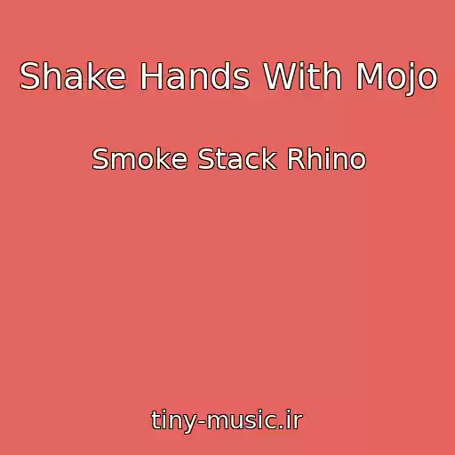 کاور آهنگ Shake Hands With Mojo از Smoke Stack Rhino