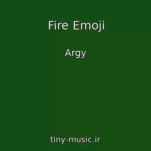 کاور آهنگ Fire Emoji از Argy
