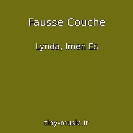 کاور آهنگ Fausse Couche از Lynda, Imen Es