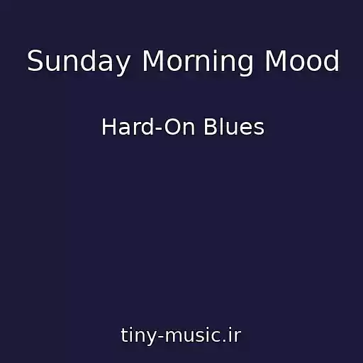 کاور آهنگ Sunday Morning Mood از Hard-On Blues
