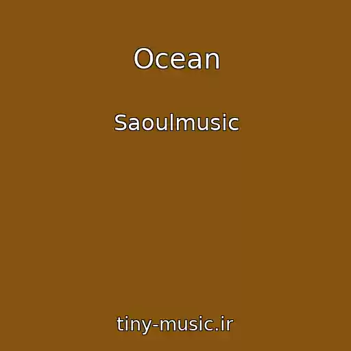 کاور آهنگ Ocean از Saoulmusic
