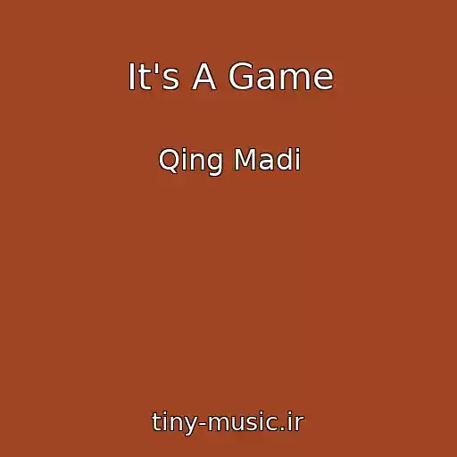 کاور آهنگ It's A Game از Qing Madi