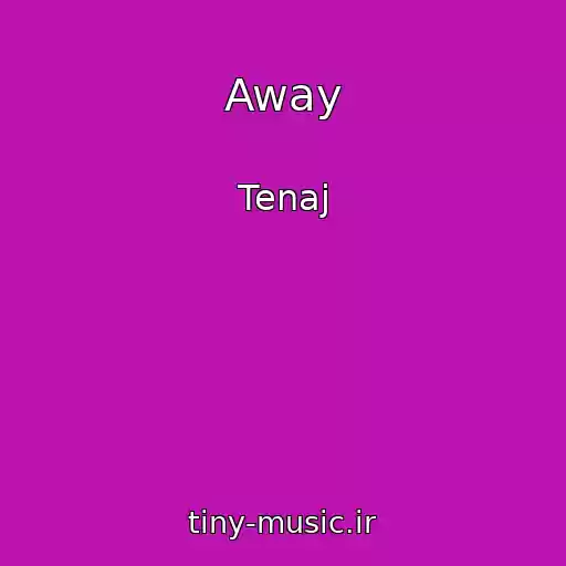 کاور آهنگ Away از Tenaj