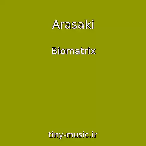 کاور آهنگ Arasaki از Biomatrix