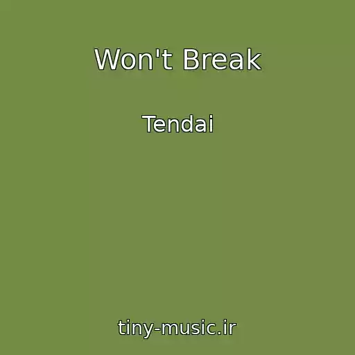 کاور آهنگ Won't Break از Tendai