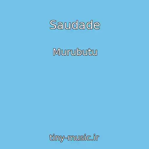 کاور آهنگ Saudade از Murubutu