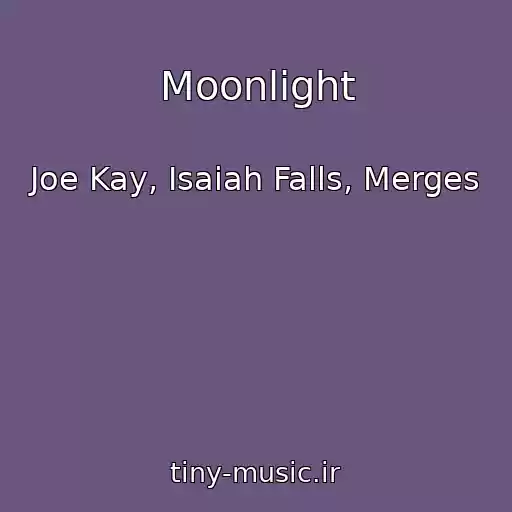 کاور آهنگ Moonlight از Joe Kay, Isaiah Falls, Merges