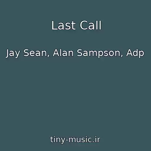 کاور آهنگ Last Call از Jay Sean, Alan Sampson, Adp