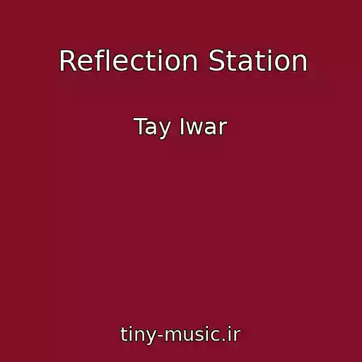 کاور آهنگ Reflection Station از Tay Iwar