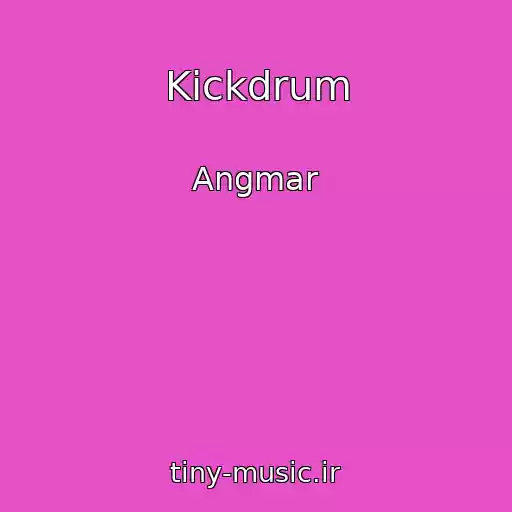 کاور آهنگ Kickdrum از Angmar