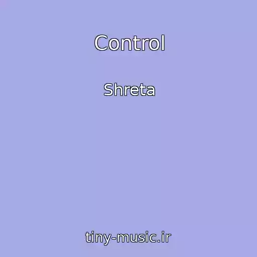 کاور آهنگ Control از Shreta