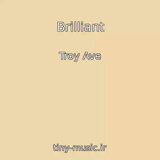 کاور آهنگ Brilliant از Troy Ave