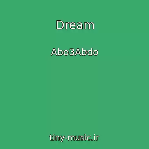 کاور آهنگ Dream از Abo3Abdo