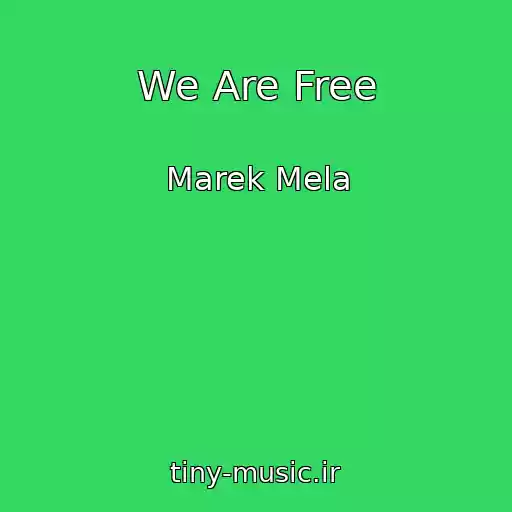 کاور آهنگ We Are Free از Marek Mela