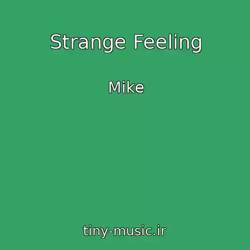 کاور آهنگ Strange Feeling از Mike
