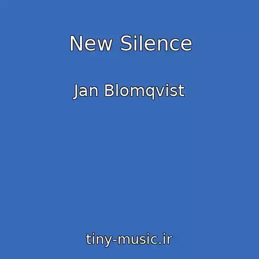 کاور آهنگ New Silence از Jan Blomqvist