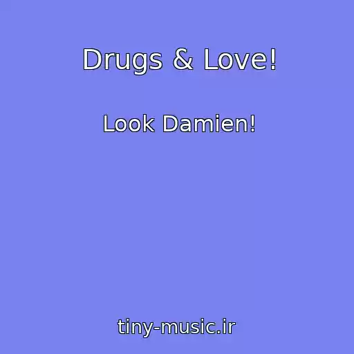 کاور آهنگ Drugs & Love! از Look Damien!
