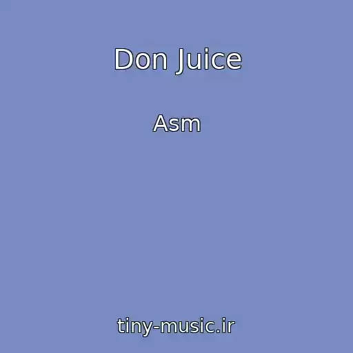 کاور آهنگ Don Juice از Asm