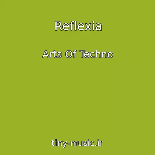 کاور آهنگ Reflexia از Arts Of Techno