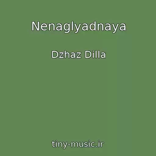 کاور آهنگ Nenaglyadnaya از Dzhaz Dilla