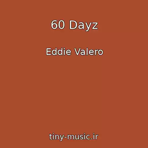 کاور آهنگ 60 Dayz از Eddie Valero