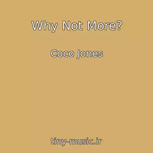 کاور آهنگ Why Not More? از Coco Jones