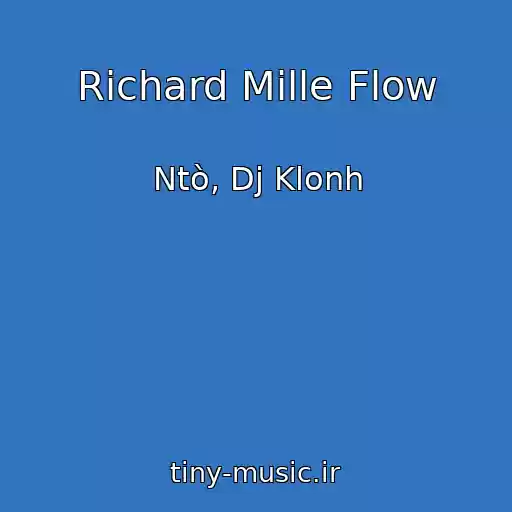 کاور آهنگ Richard Mille Flow از Ntò, Dj Klonh