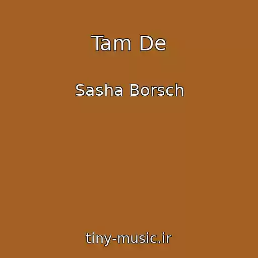 کاور آهنگ Tam De از Sasha Borsch