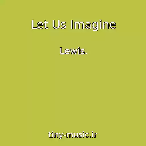 کاور آهنگ Let Us Imagine از Lewis.