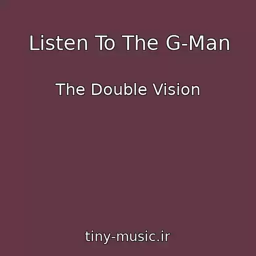 کاور آهنگ Listen To The G-Man از The Double Vision