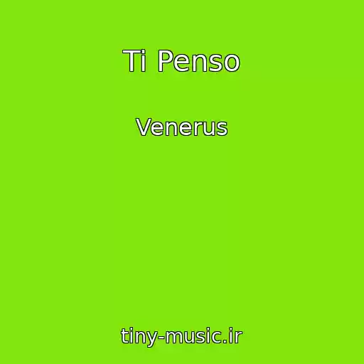 کاور آهنگ Ti Penso از Venerus