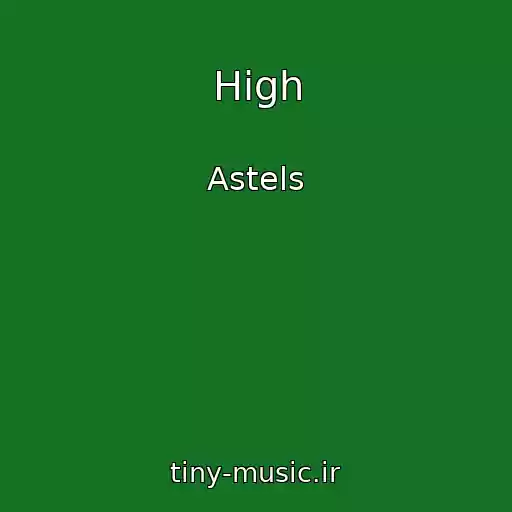 کاور آهنگ High از Astels