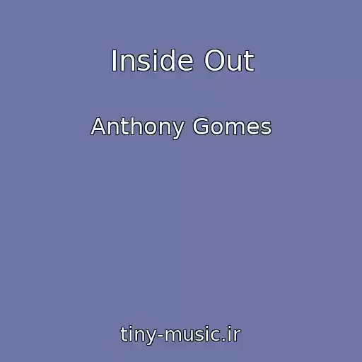 کاور آهنگ Inside Out از Anthony Gomes
