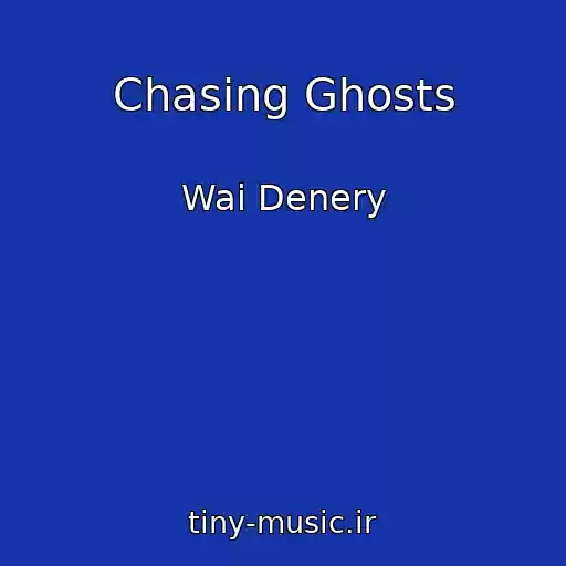 کاور آهنگ Chasing Ghosts از Wai Denery