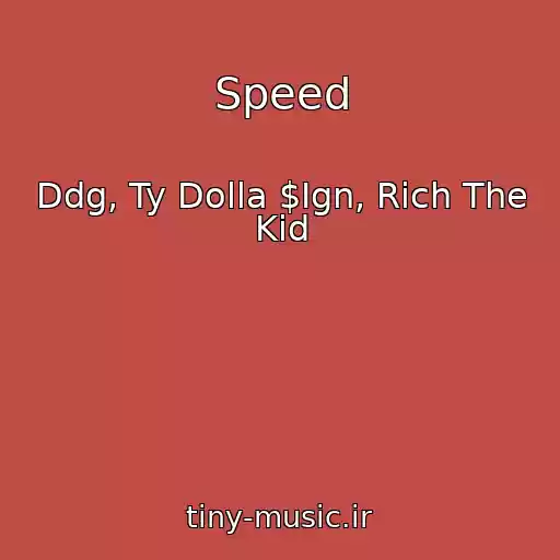 کاور آهنگ Speed از Ddg, Ty Dolla $Ign, Rich The Kid