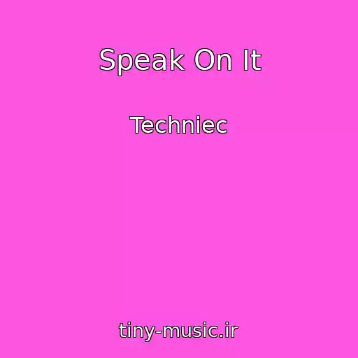 کاور آهنگ Speak On It از Techniec