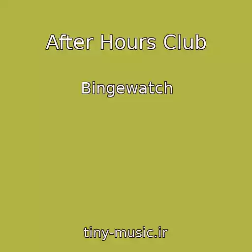 کاور آهنگ After Hours Club از Bingewatch