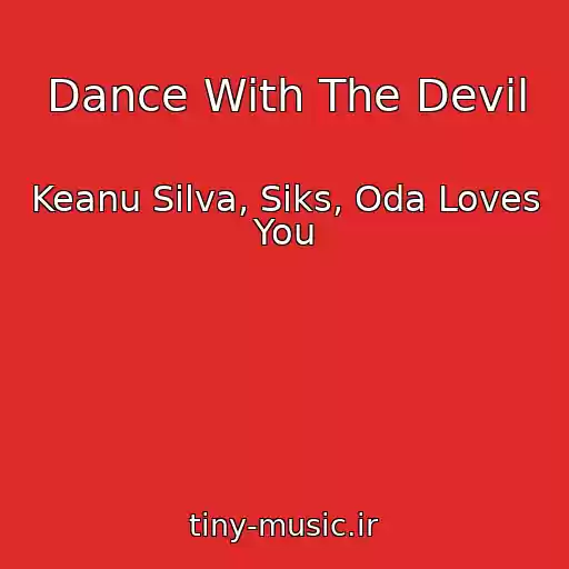 کاور آهنگ Dance With The Devil از Keanu Silva, Siks, Oda Loves You