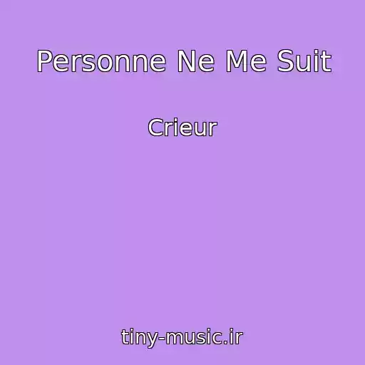 کاور آهنگ Personne Ne Me Suit از Crieur